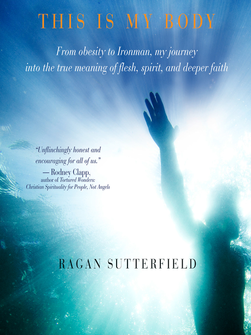 Title details for This Is My Body by Ragan Sutterfield - Available